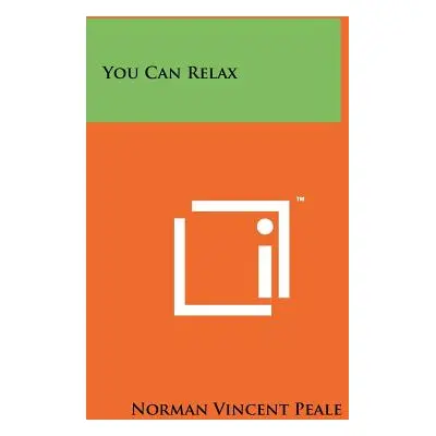 "You Can Relax" - "" ("Peale Norman Vincent")