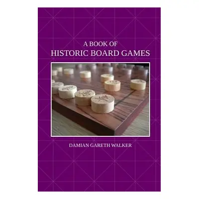 "A Book of Historic Board Games" - "" ("Walker Damian Gareth")