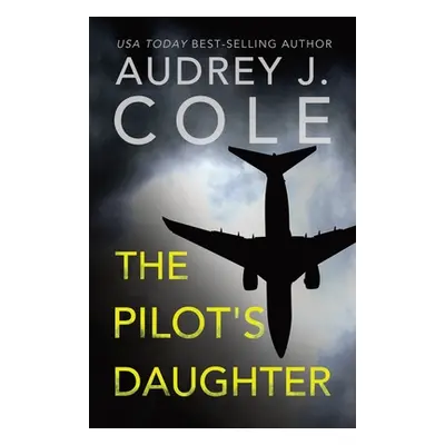 "The Pilots Daughter" - "" ("Cole Audrey J.")