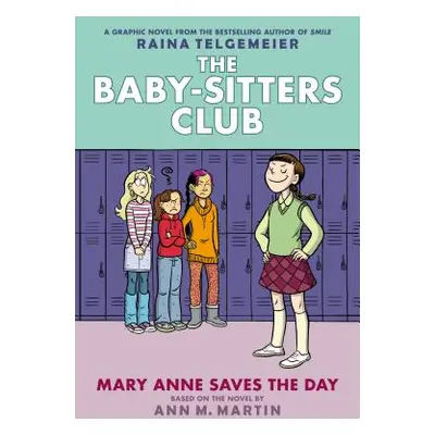 "Mary Anne Saves the Day (the Baby-Sitters Club Graphic Novel #3): A Graphix Book (Revised Editi