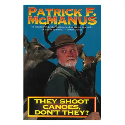 "They Shoot Canoes, Don't They?" - "" ("McManus Patrick F.")