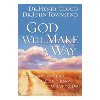 "God Will Make a Way: What to Do When You Don't Know What to Do" - "" ("Cloud Henry")