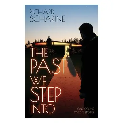 "The Past We Step Into" - "" ("Scharine Richard")