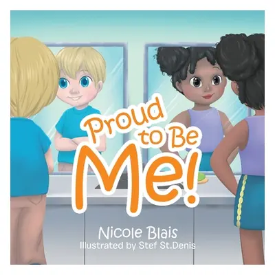 "Proud to Be Me!" - "" ("Blais Nicole")