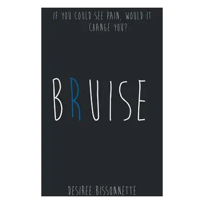 "Bruise" - "" ("Bissonnette Desiree")