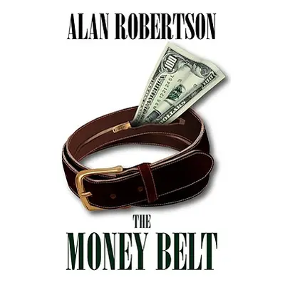 "The Money Belt" - "" ("Robertson Alan")