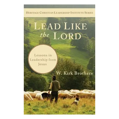 "Lead Like the Lord: Lessons in Leadership from Jesus" - "" ("Brothers W. K.")