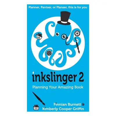 "Inkslinger 2 Planning Your Amazing Book" - "" ("Cooper Griffin Kimberly")