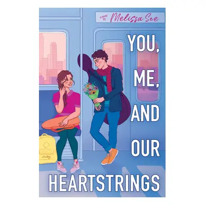 You, Me, and Our Heartstrings (See Melissa)