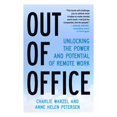 "Out of Office: Unlocking the Power and Potential of Hybrid Work" - "" ("Warzel Charlie")