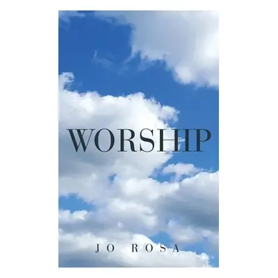 "Worship" - "" ("Rosa Jo")