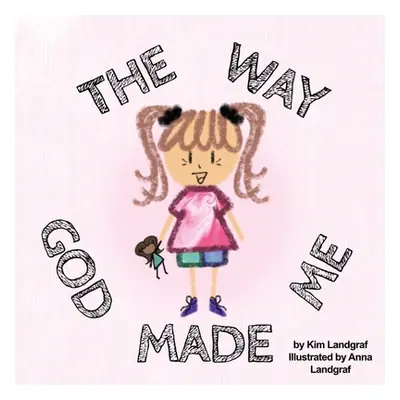 "The Way God Made Me" - "" ("Landgraf Kim")