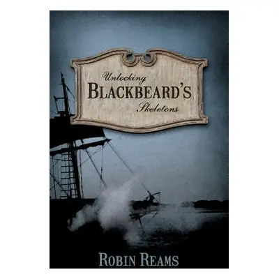 "Unlocking Blackbeard's Skeletons" - "" ("Reams Robin")