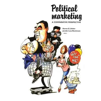 "Political Marketing: A Comparative Perspective" - "" ("Lilleker Darren")