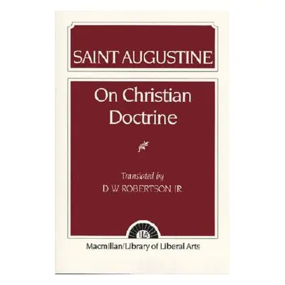 "Augustine: On Christian Doctrine" - "" ("Robertson D.")