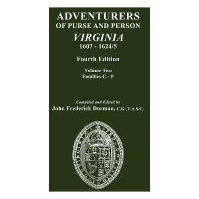 "Adventurers of Purse and Person, Virginia, 1607-1624/5. Fourth Edition. Volume II, Families G-P