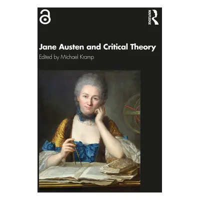 "Jane Austen and Critical Theory" - "" ("Kramp Michael")