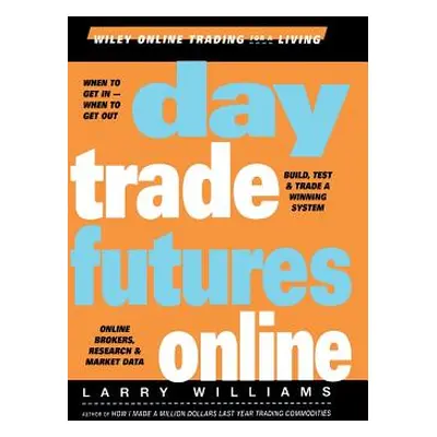 "Day Trade Futures Online" - "" ("Williams Larry")