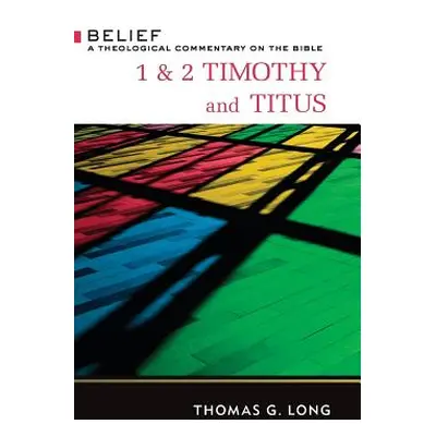 "1 & 2 Timothy and Titus" - "" ("Long Thomas G.")