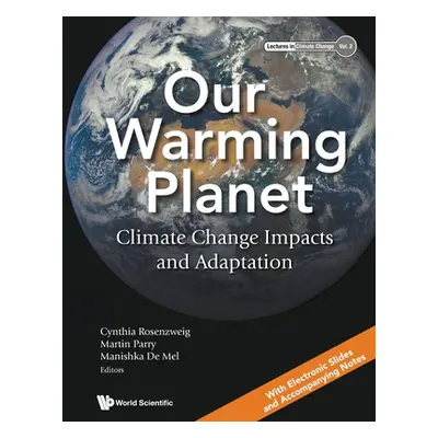 "Our Warming Planet: Climate Change Impacts and Adaptation" - "" ("Cynthia Rosenzweig")