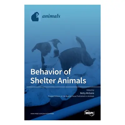 "Behavior of Shelter Animals" - "" ("McGuire Betty")