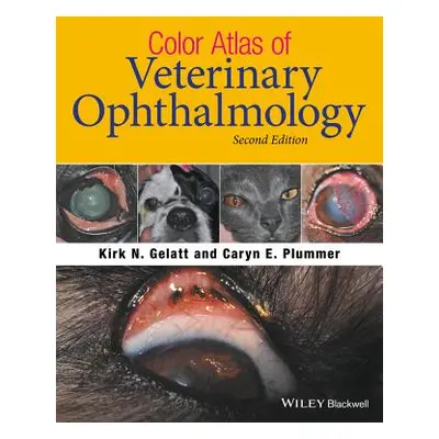 "Color Atlas of Veterinary Ophthalmology" - "" ("Gelatt Kirk N.")