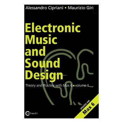 "Electronic Music and Sound Design - Theory and Practice with Max and Msp - Volume 1 (Second Edi