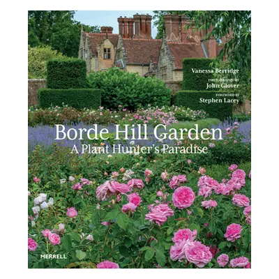 Borde Hill Garden: A Plant Hunter's Paradise (Berridge Vanessa)