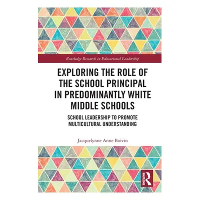 "Exploring the Role of the School Principal in Predominantly White Middle Schools: School Leader