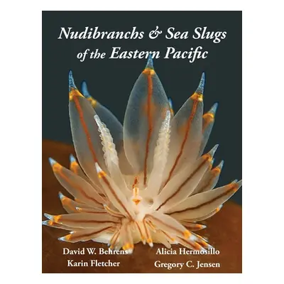 "Nudibranchs & Sea Slugs of the Eastern Pacific" - "" ("Behrens David W.")