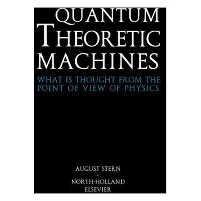 "Quantum Theoretic Machines: What Is Thought from the Point of View of Physics?" - "" ("Stern A.