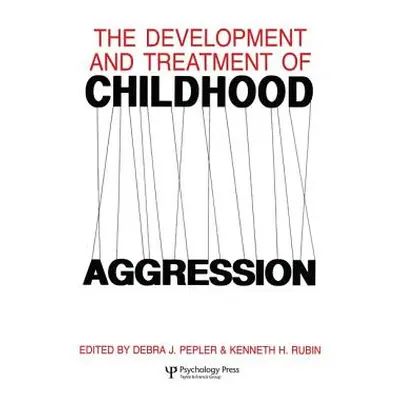 "The Development and Treatment of Childhood Aggression" - "" ("Rubin Kenneth H.")