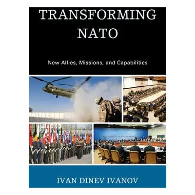 "Transforming NATO: New Allies, Missions, and Capabilities" - "" ("Ivanov Ivan Dinev")