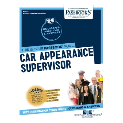 "Car Appearance Supervisor (C-3525): Passbooks Study Guide" - "" ("Corporation National Learning