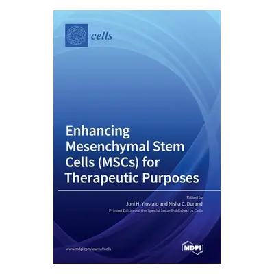 "Enhancing Mesenchymal Stem Cells (MSCs) for Therapeutic Purposes" - "" ("Ylostalo Joni H.")