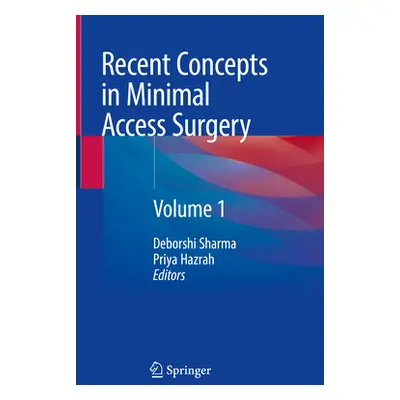 "Recent Concepts in Minimal Access Surgery: Volume 1" - "" ("Sharma Deborshi")