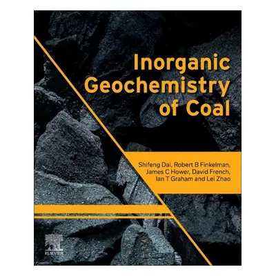 "Inorganic Geochemistry of Coal" - "" ("Dai Shifeng")