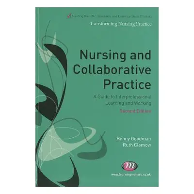 "Nursing and Collaborative Practice: A Guide to Interprofessional Learning and Working" - "" ("G