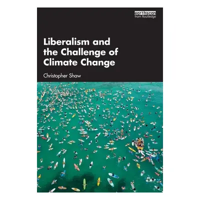 "Liberalism and the Challenge of Climate Change" - "" ("Shaw Christopher")