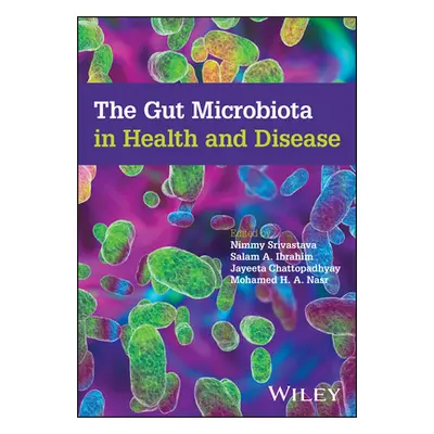 "The Gut Microbiota in Health and Disease" - "" ("Srivastava Nimmy")