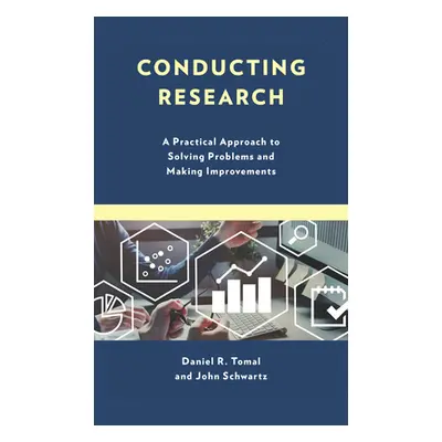 "Conducting Research: A Practical Approach to Solving Problems and Making Improvements" - "" ("T