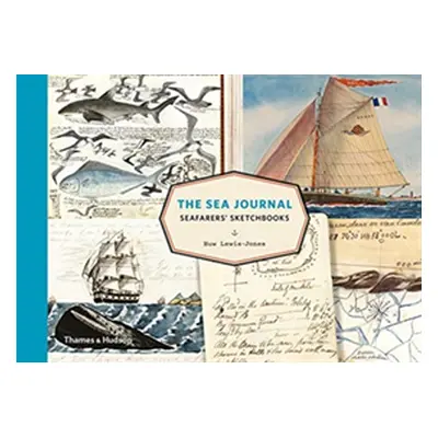 "Sea Journal" - "Seafarers' Sketchbooks" ("Lewis-Jones Huw")