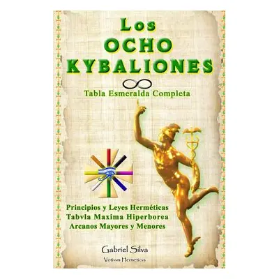 "Los Ocho Kybaliones" - "" ("Silva Gabriel")