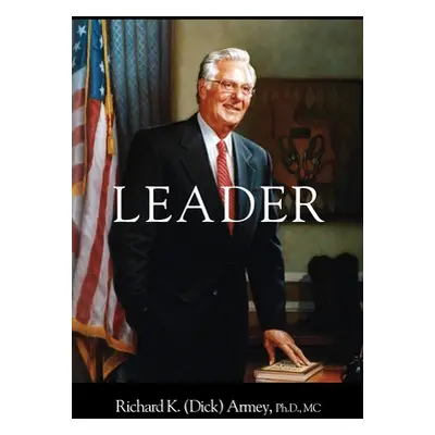 "Leader" - "" ("Armey MC Richard K. (Dick)")