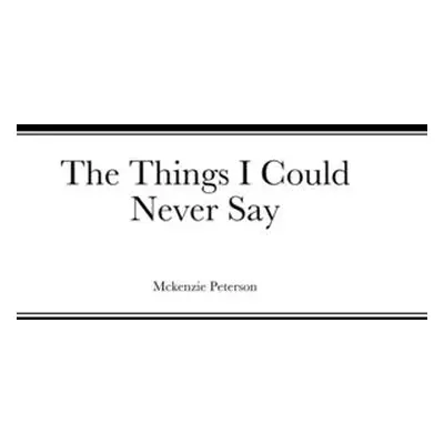 "The Things I Could Never Say" - "" ("Peterson McKenzie")