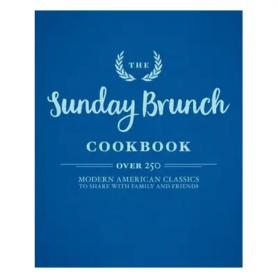 "The Sunday Brunch Cookbook" - "" ("Cider Mill Press")