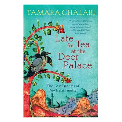 "Late for Tea at the Deer Palace" - "" ("Chalabi Tamara")