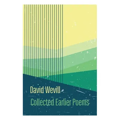 "Collected Earlier Poems" - "" ("Wevill David")