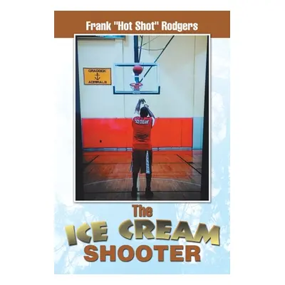 "The Ice Cream Shooter" - "" ("Rodgers Frank")