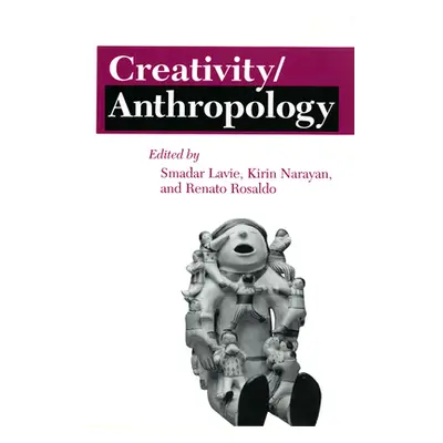 "Creativity/Anthropology" - "" ("Lavie Smadar")